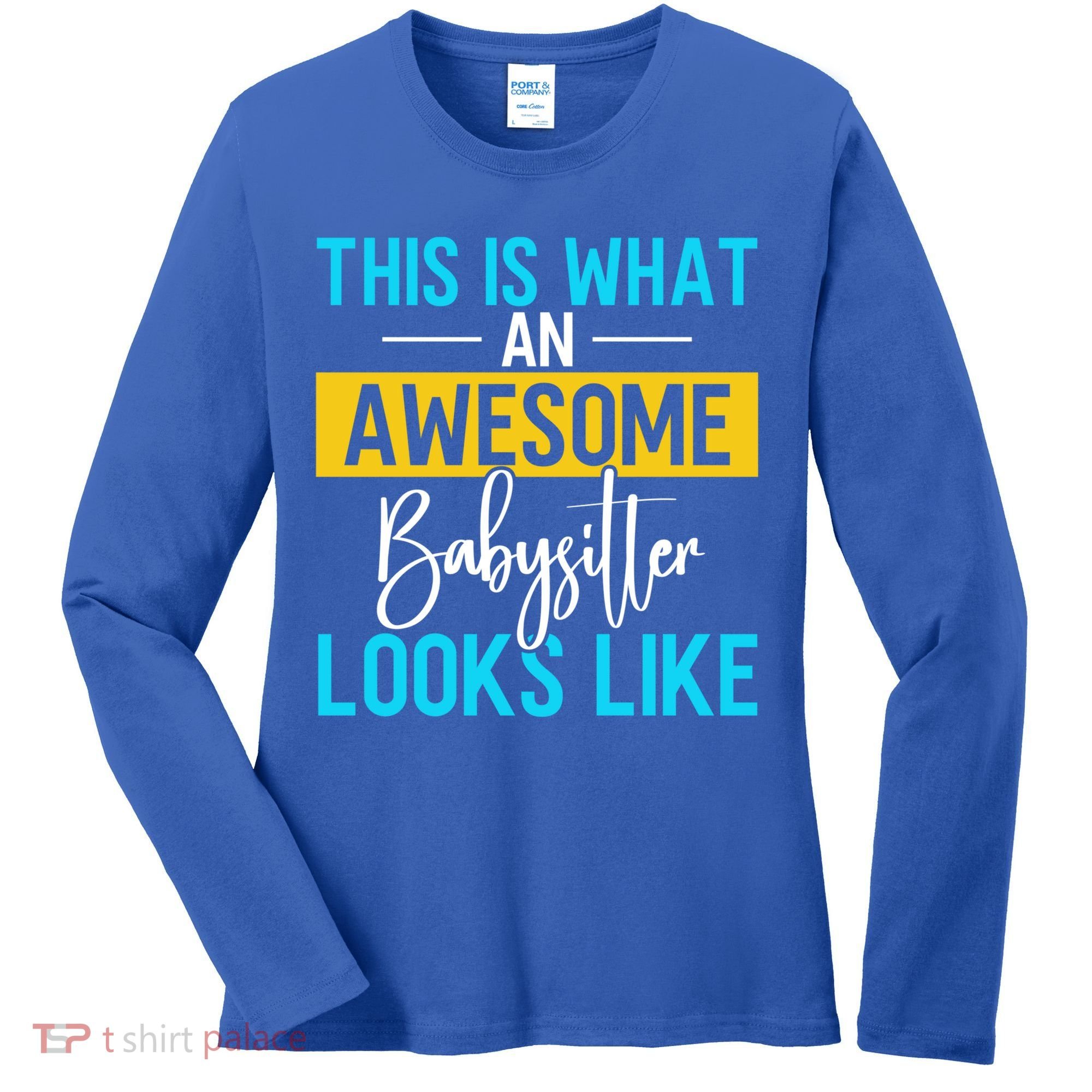 Babysitter This Is What An Awesome Sitter Looks Like Gift Women's Long Sleeve Shirt