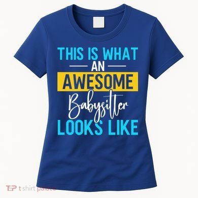 Babysitter This Is What An Awesome Sitter Looks Like Gift Women's T-Shirt