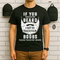 Beard T If You Touch My Beard I Get To Touch Your Boobs T-Shirt thumb 6