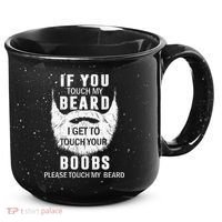 Beard T If You Touch My Beard I Get To Touch Your Boobs 15oz Campfire Ceramic Mug thumb 0