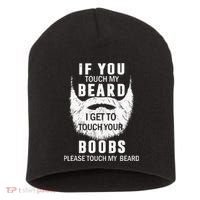 Beard T If You Touch My Beard I Get To Touch Your Boobs Short Acrylic Beanie thumb 0