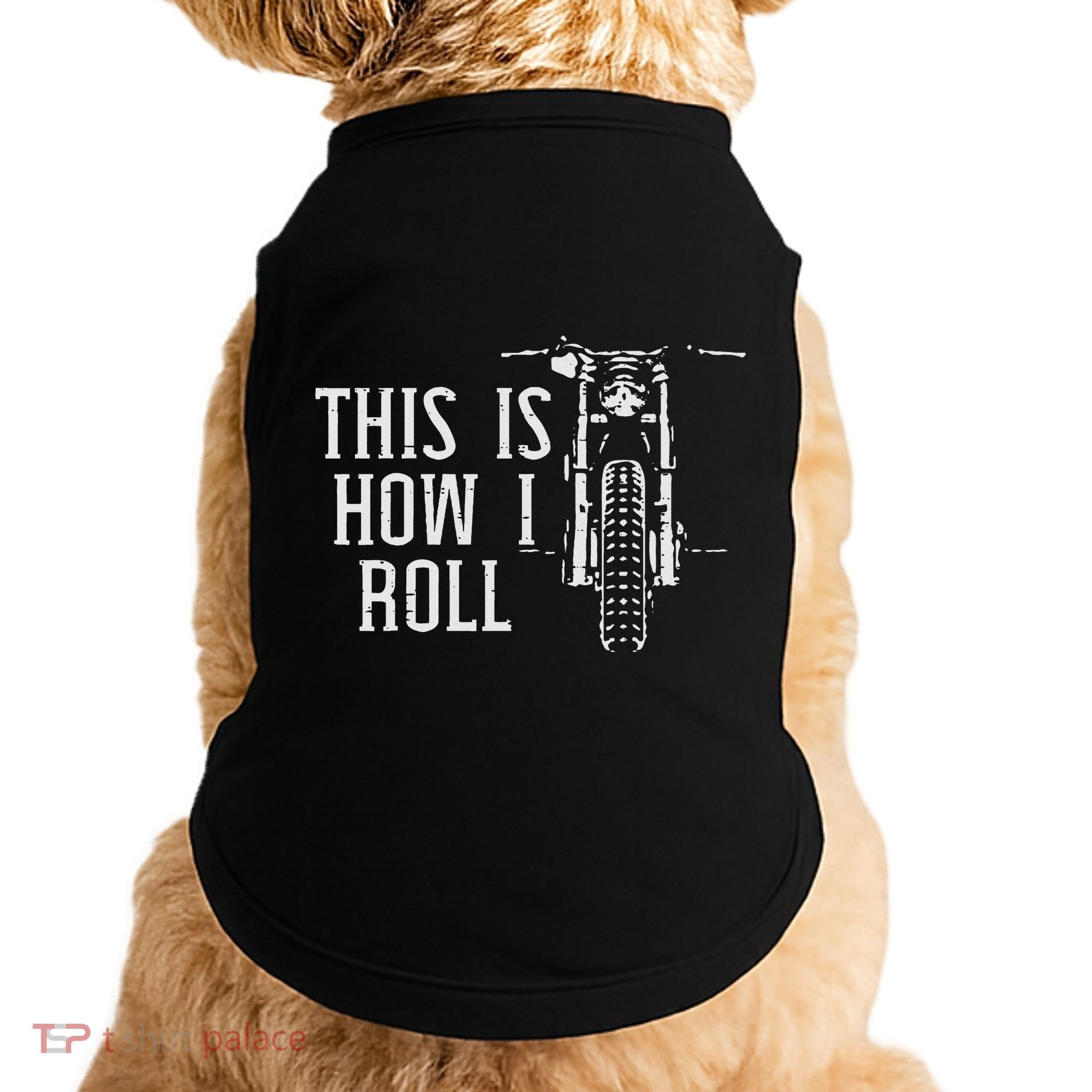 Biker This Is How I Roll Motorcycle Motorbike Women Doggie Tank
