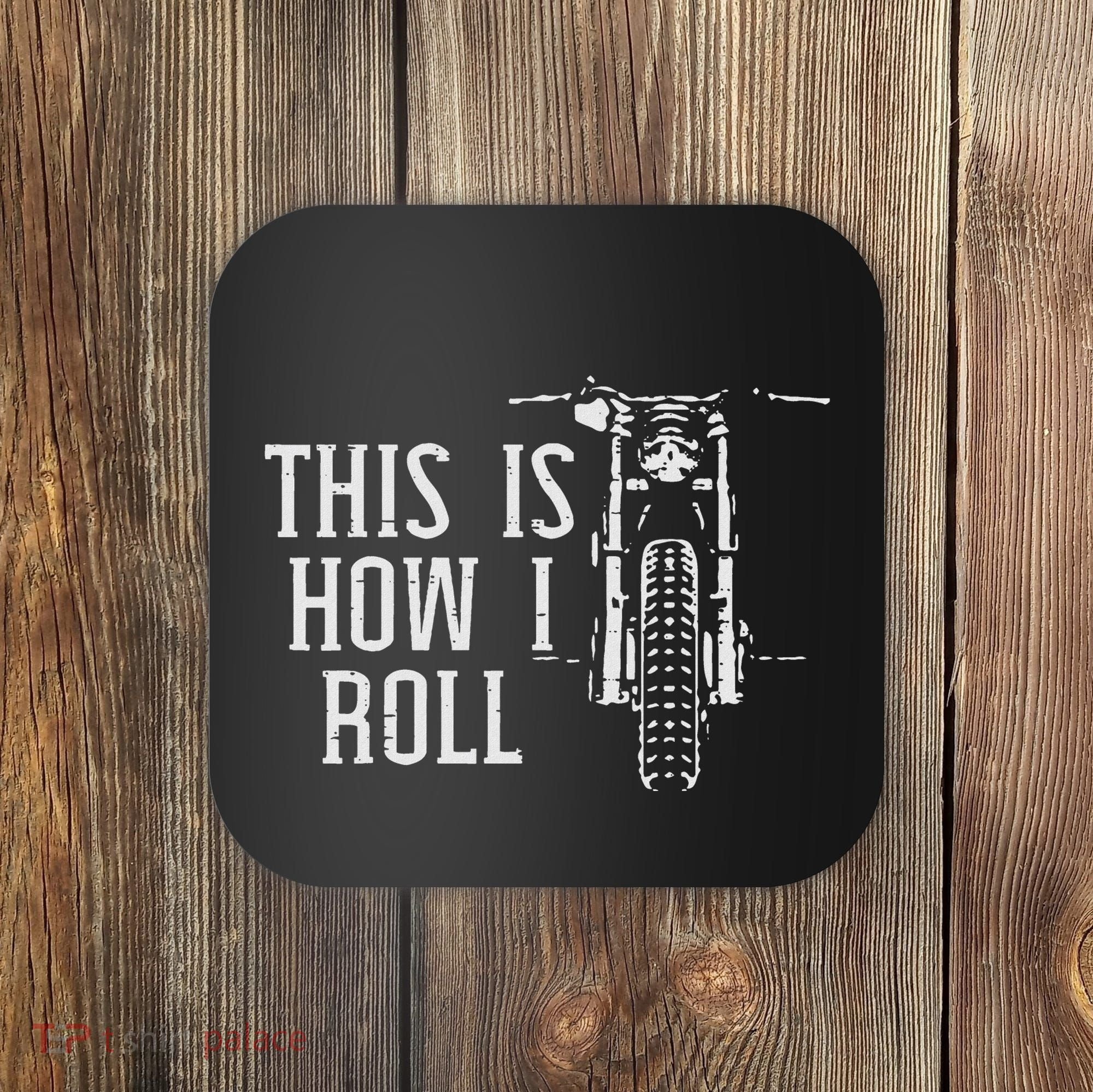 Biker This Is How I Roll Motorcycle Motorbike Women Coaster