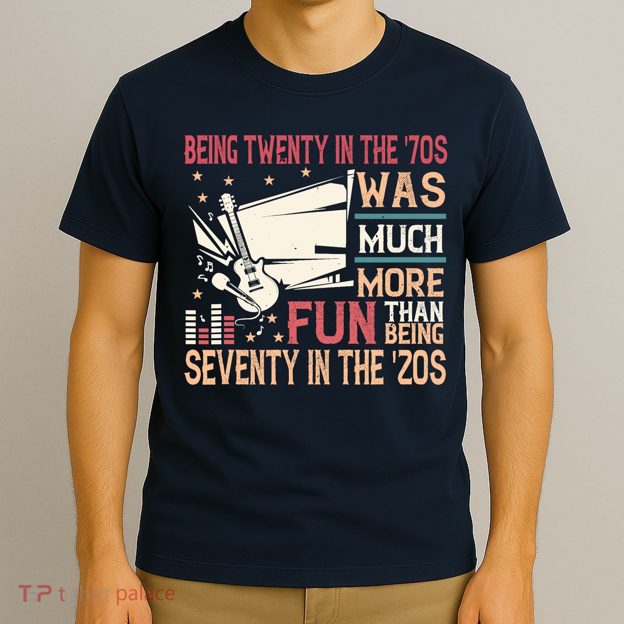 Being Twenty In The 70s Was Much More Fun Than In The 20s T-Shirt