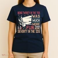 Being Twenty In The 70s Was Much More Fun Than In The 20s T-Shirt thumb 4
