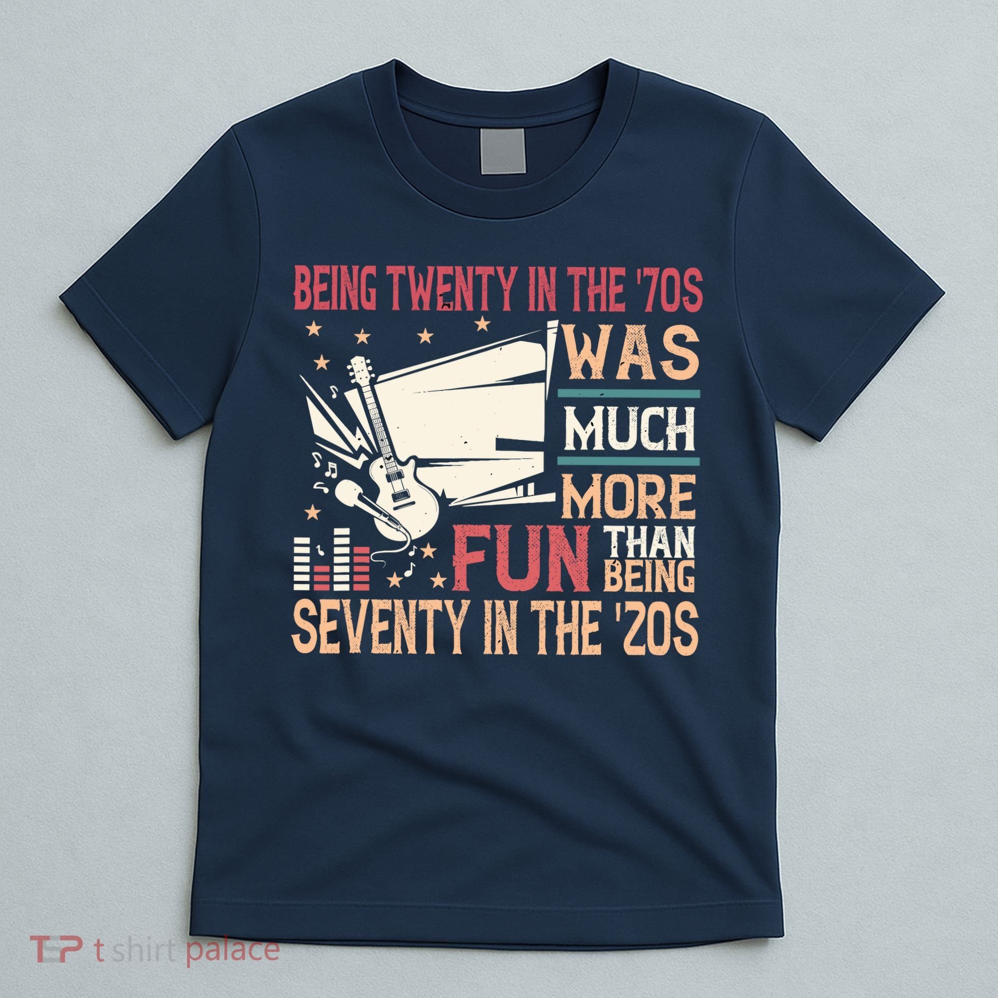 Being Twenty In The 70s Was Much More Fun Than In The 20s T-Shirt