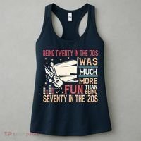 Being Twenty In The 70s Was Much More Fun Than In The 20s Women's Tank Top thumb 3