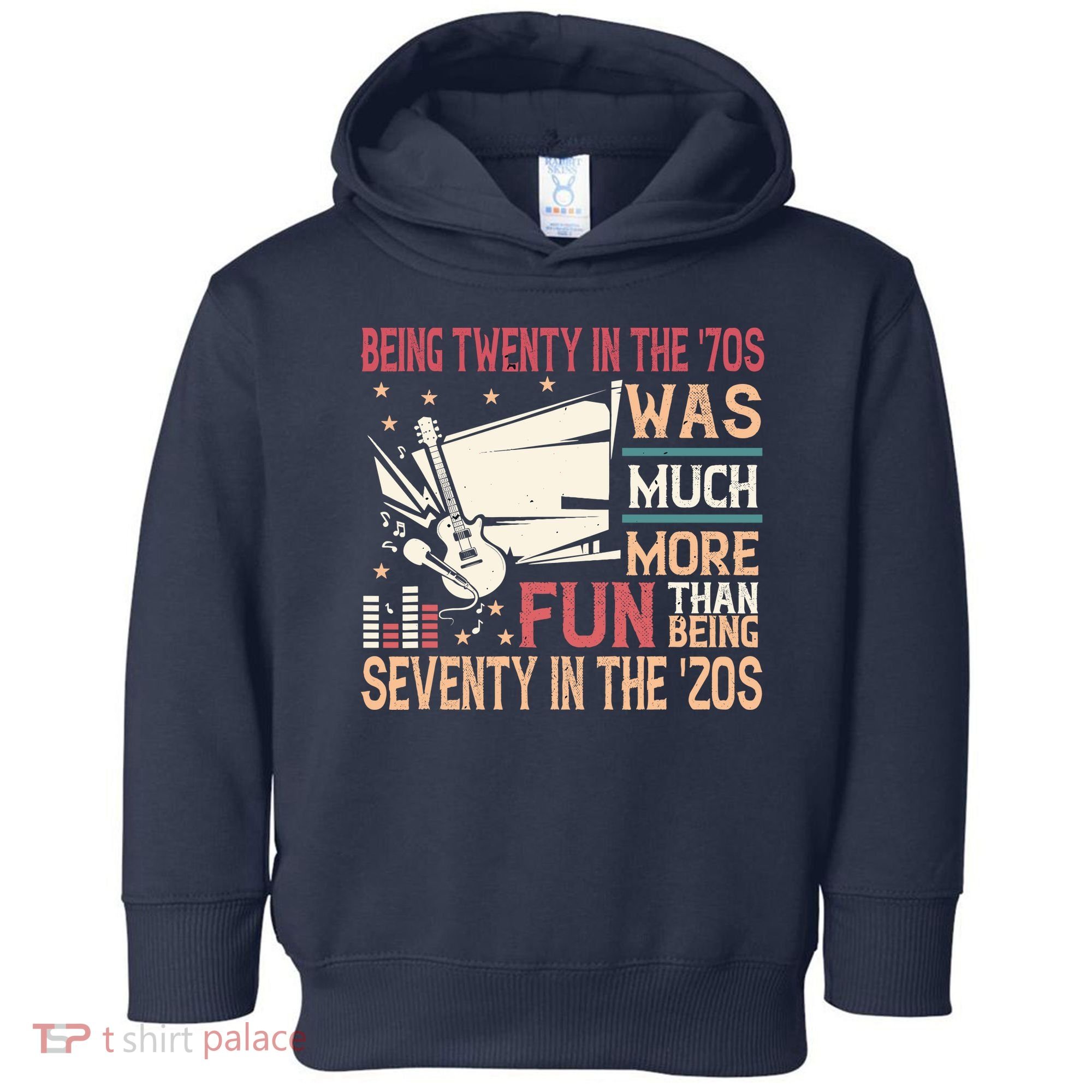 Being Twenty In The 70s Was Much More Fun Than In The 20s Toddler Hoodie