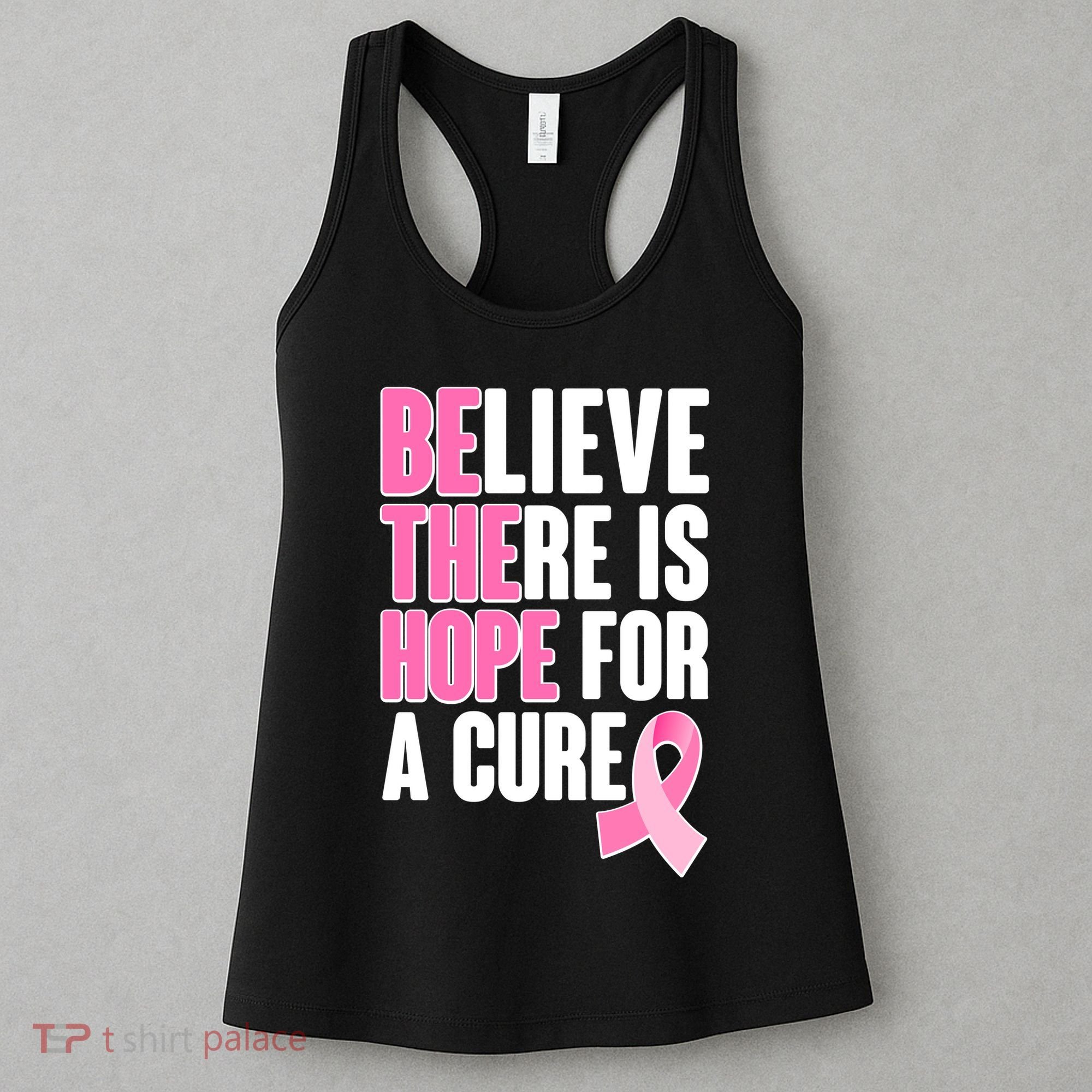 Believe There Is Hope For A Cure Be The Hope Breast Cancer Awareness Women's Tank Top