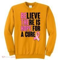 Believe There Is Hope For A Cure Be The Hope Breast Cancer Awareness Sweatshirt thumb 0