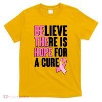 Believe There Is Hope For A Cure Be The Hope Breast Cancer Awareness T-Shirt thumb 0