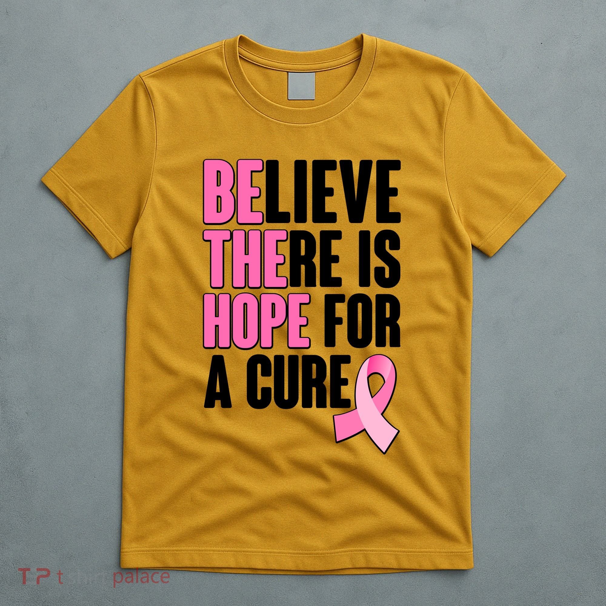 Believe There Is Hope For A Cure Be The Hope Breast Cancer Awareness T-Shirt