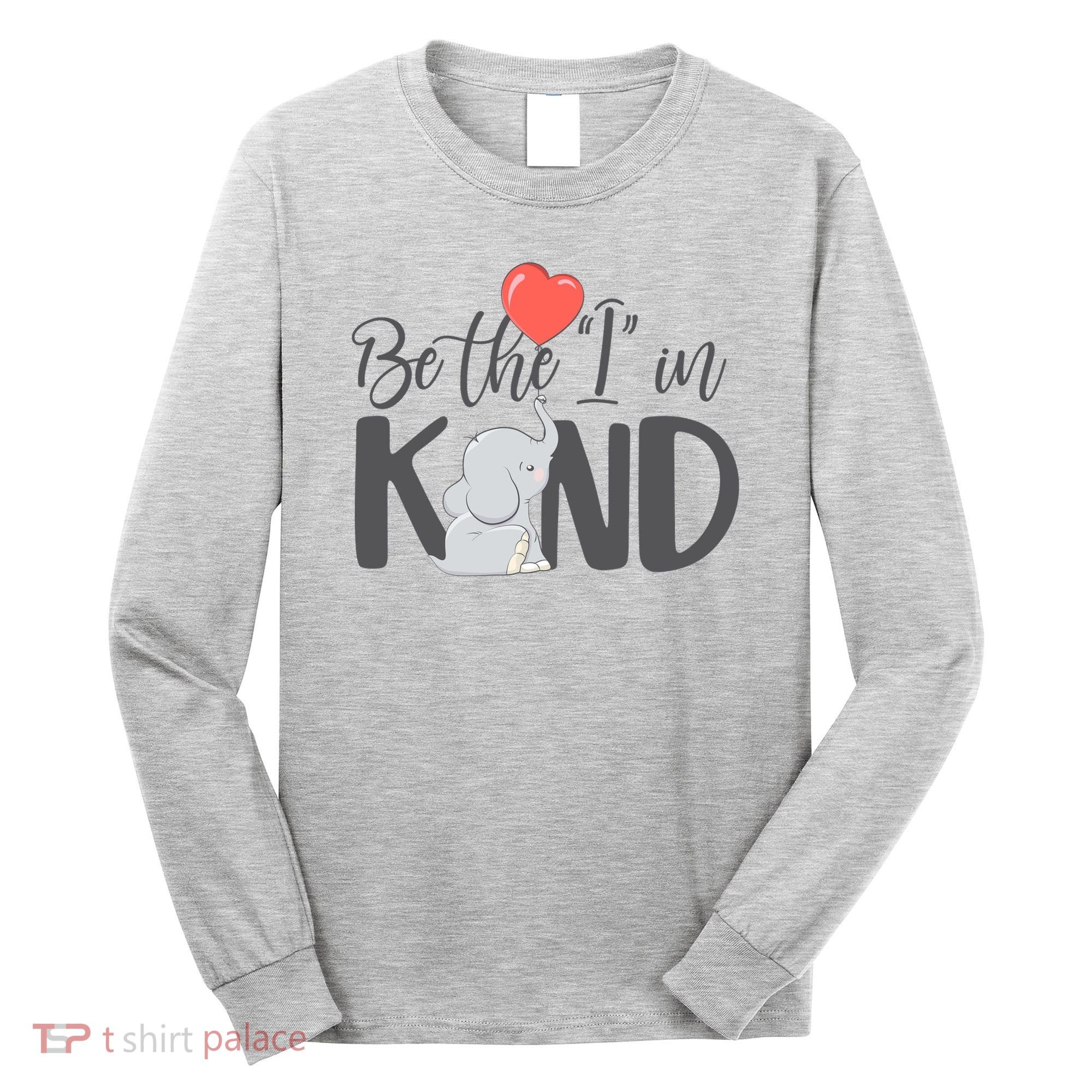 Be The I In Kind Cute Baby Elephant Long Sleeve Shirt