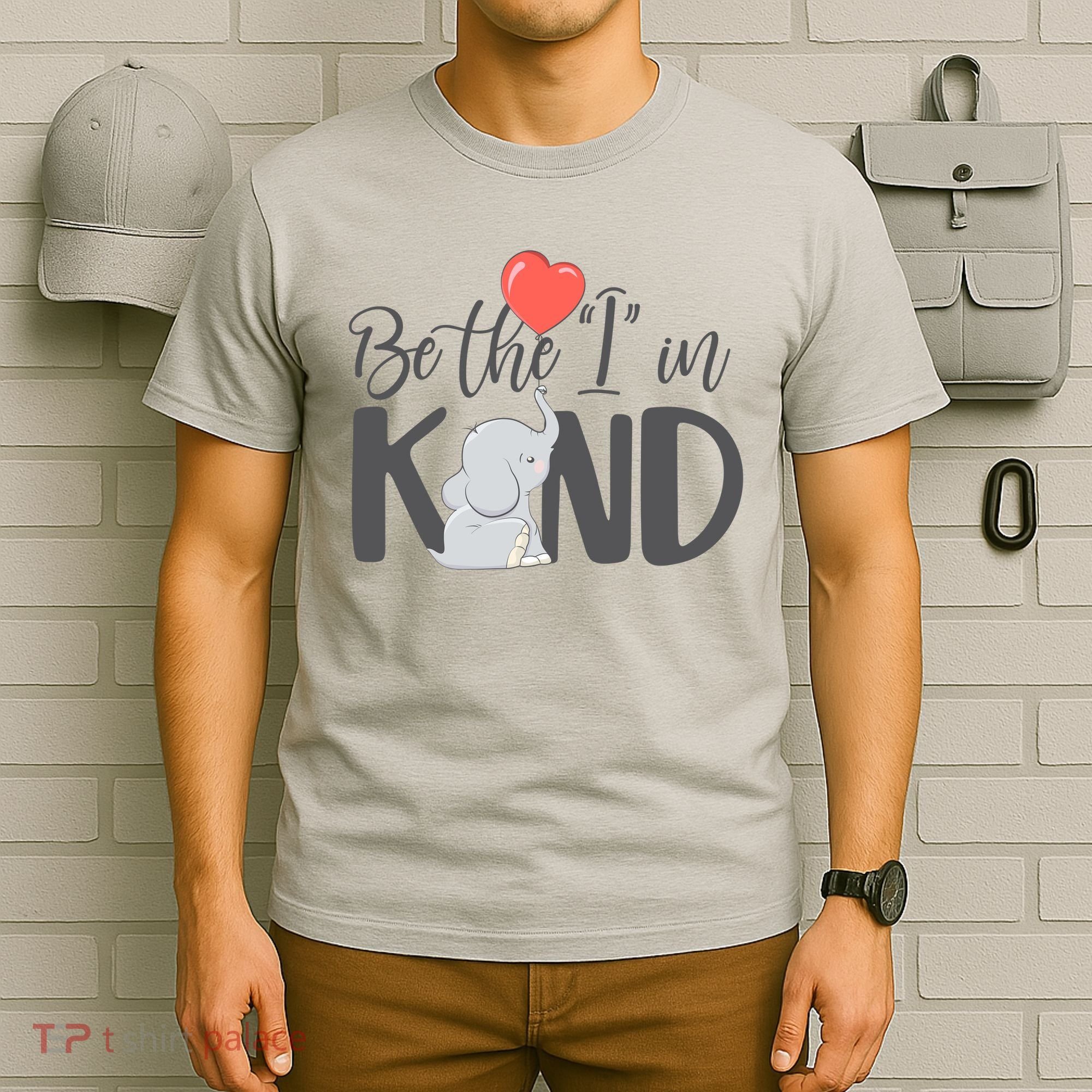 Be The I In Kind Cute Baby Elephant T-Shirt