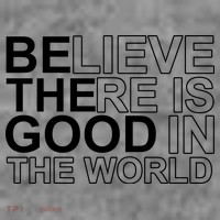 Believe There Is Good In The World Be The Good Quote Sweatshirt thumb 3