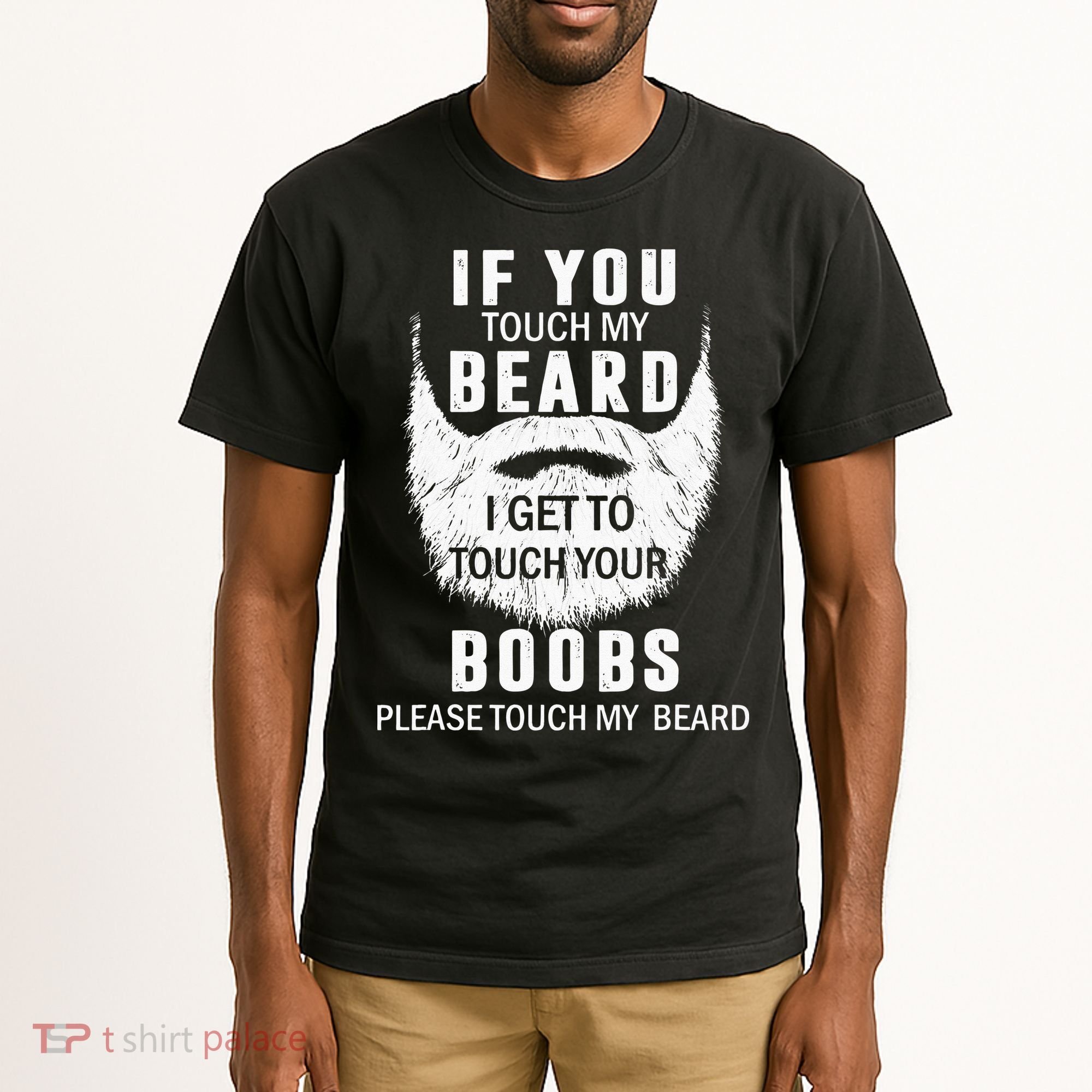 Beard T If You Touch My Beard I Get To Touch Your Boobs Tall T-Shirt