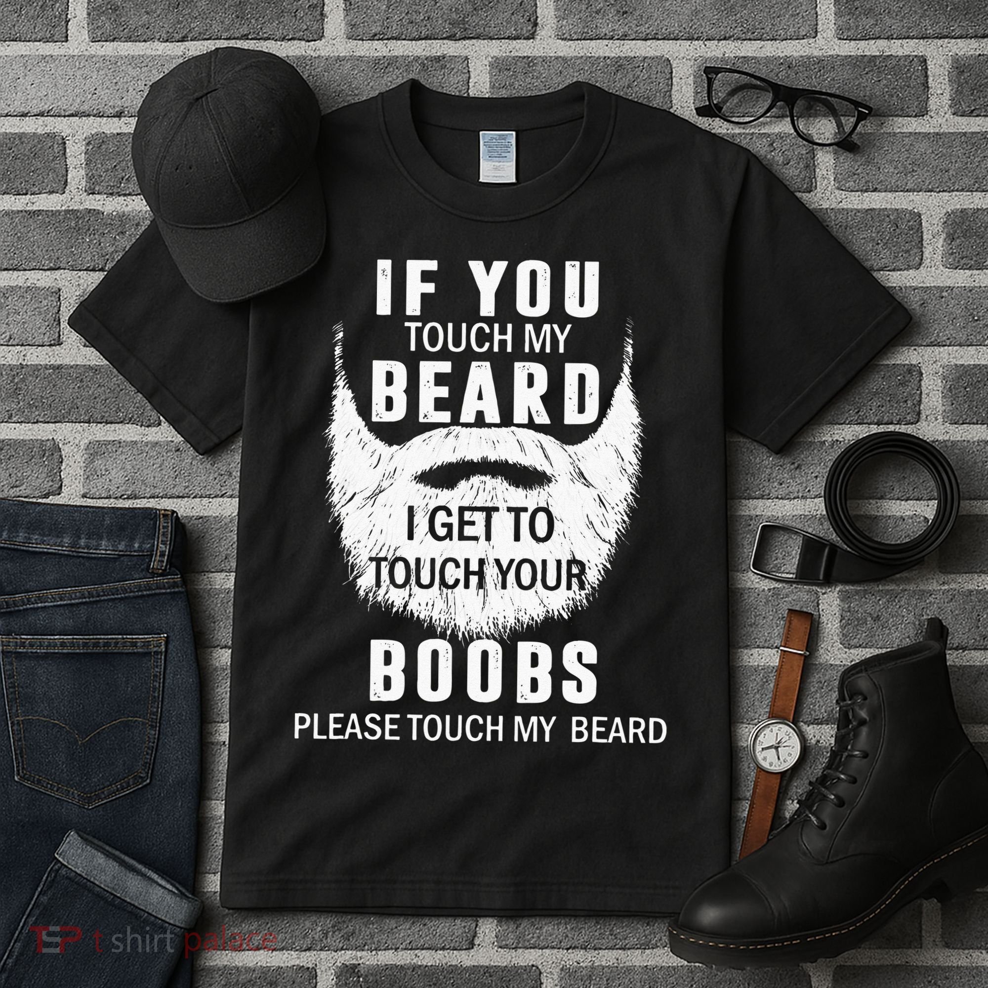 Beard T If You Touch My Beard I Get To Touch Your Boobs Tall T-Shirt
