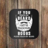Beard T If You Touch My Beard I Get To Touch Your Boobs Coaster thumb 0