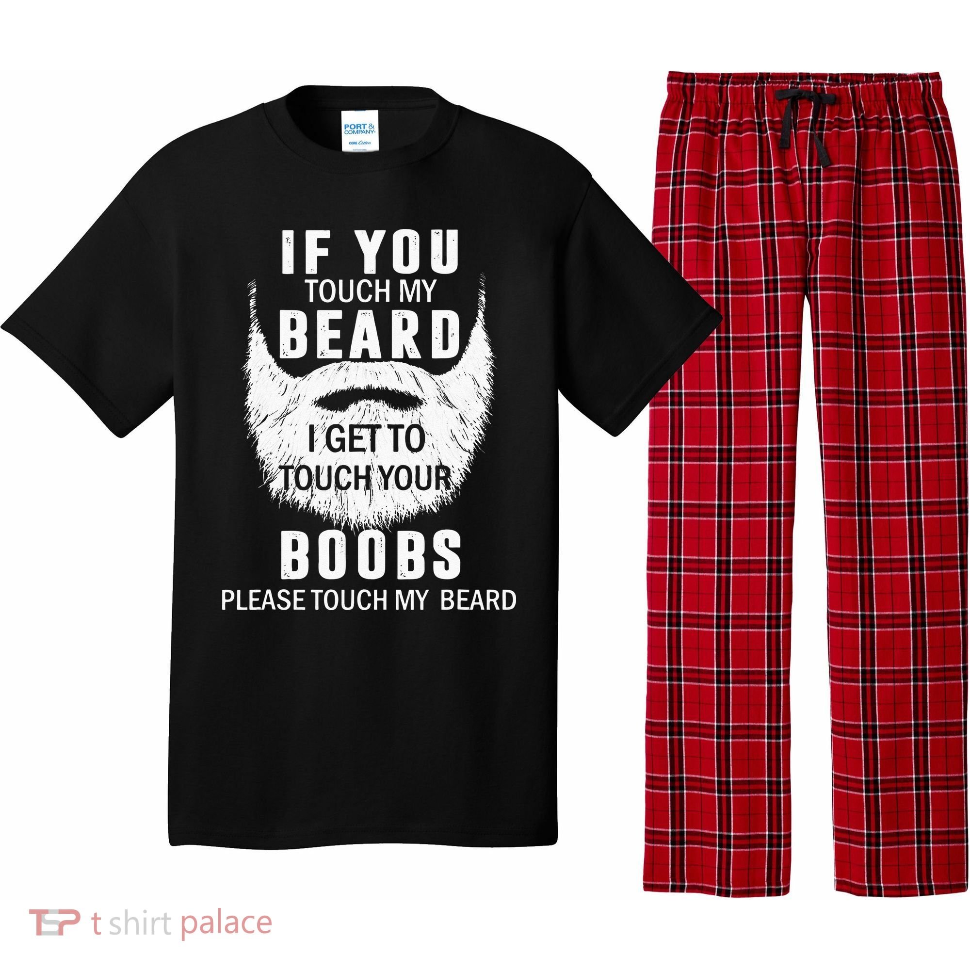 Beard T If You Touch My Beard I Get To Touch Your Boobs Pajama Set