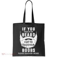 Beard T If You Touch My Beard I Get To Touch Your Boobs Tote Bag thumb 0