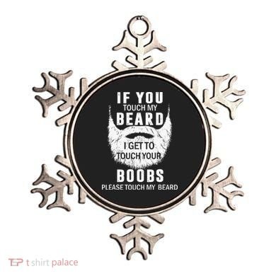 Beard T If You Touch My Beard I Get To Touch Your Boobs Ornament
