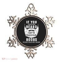 Beard T If You Touch My Beard I Get To Touch Your Boobs Ornament thumb 0