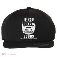 Beard T If You Touch My Beard I Get To Touch Your Boobs Wool Snapback Cap thumb 0