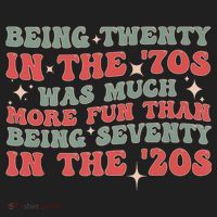 Being Twenty In The 70s Was Much More Fun Than Women's Sweatshirt thumb 2