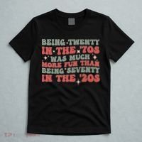Being Twenty In The 70s Was Much More Fun Than T-Shirt thumb 5
