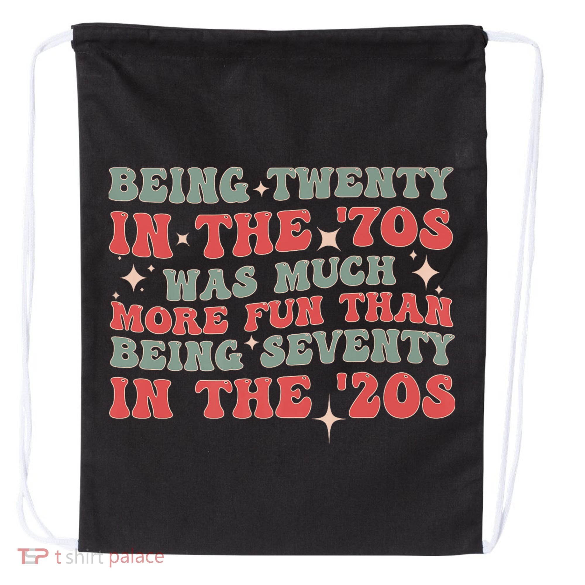 Being Twenty In The 70s Was Much More Fun Than Drawstring Bag