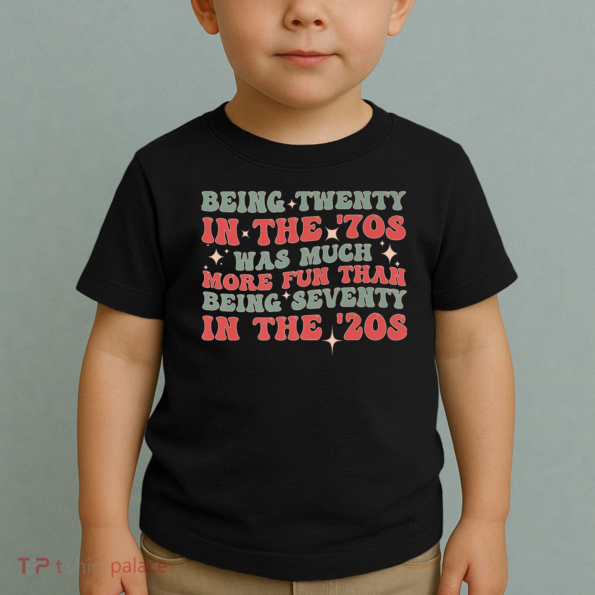 Being Twenty In The 70s Was Much More Fun Than Toddler T-Shirt