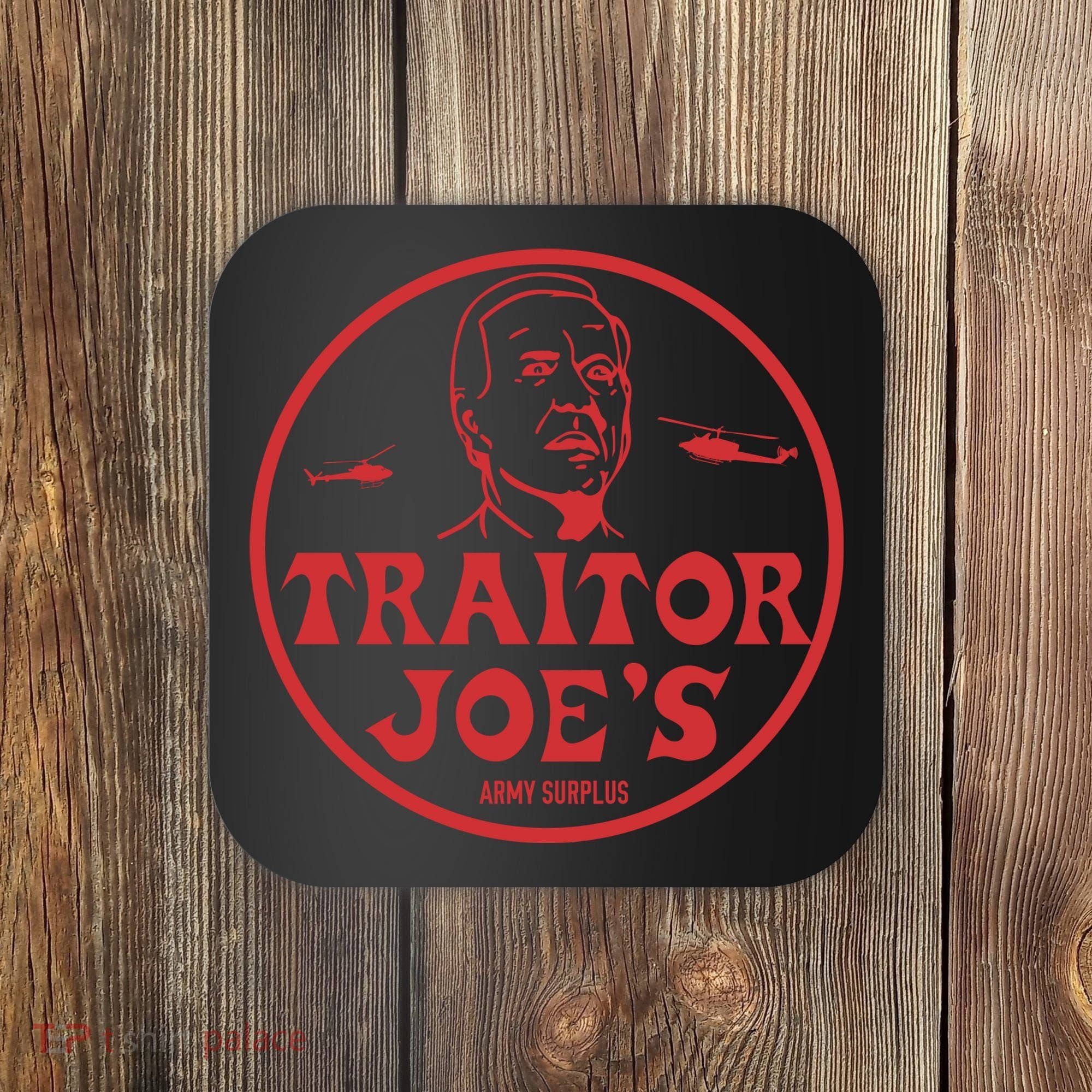 Biden Traitor Joe’s Army Funny Traitor Joe Coaster