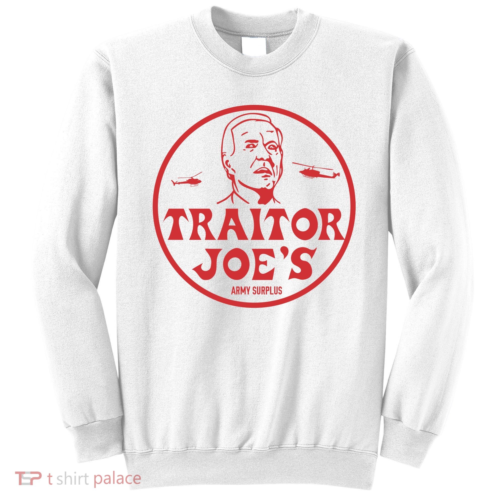 Biden Traitor Joe’s Army Funny Traitor Joe Sweatshirt
