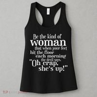 Be The Kind Of Woman The Devil says Oh Crap She Is Up Women's Tank Top thumb 3