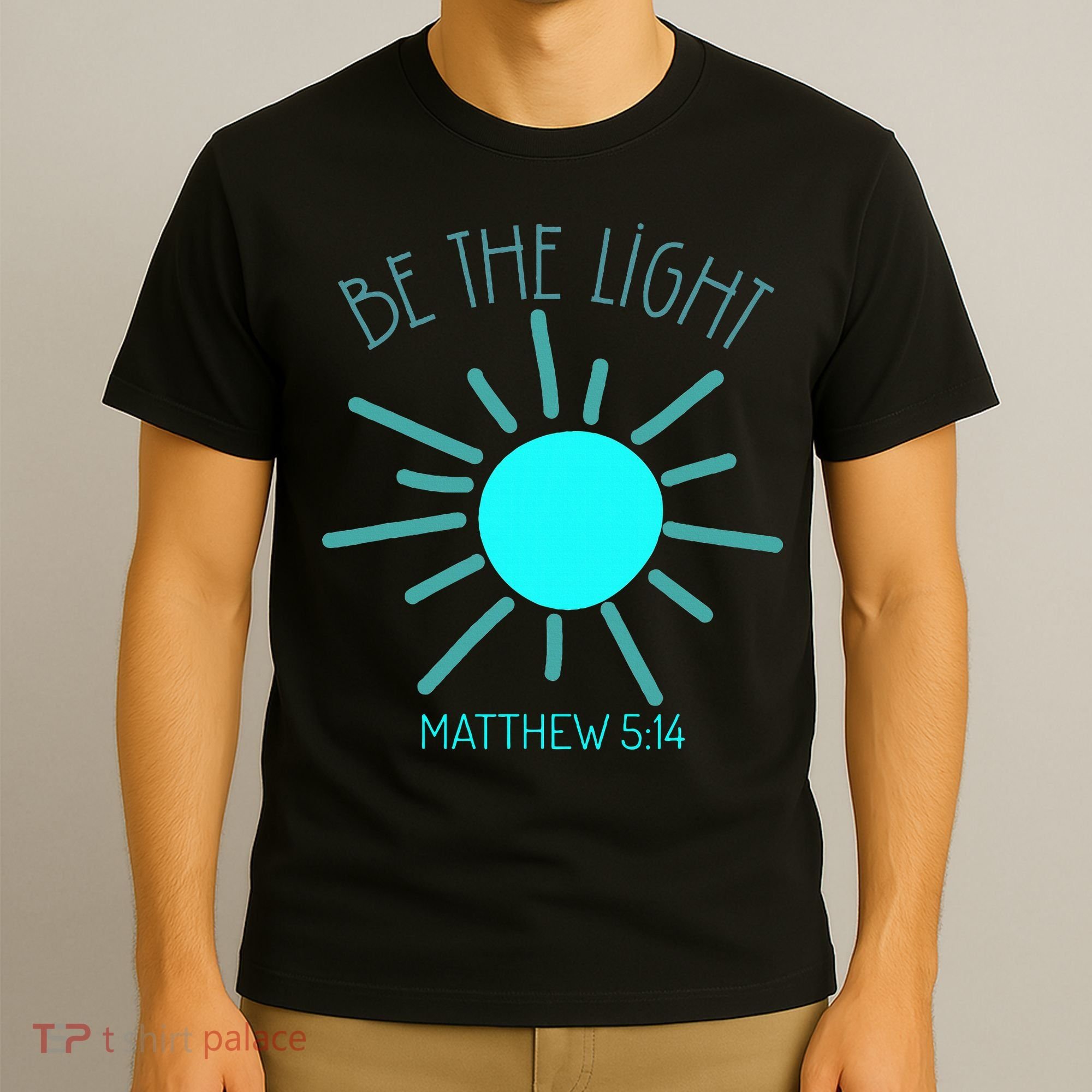Be The Light Faith Religious Jesus Christian T-Shirt