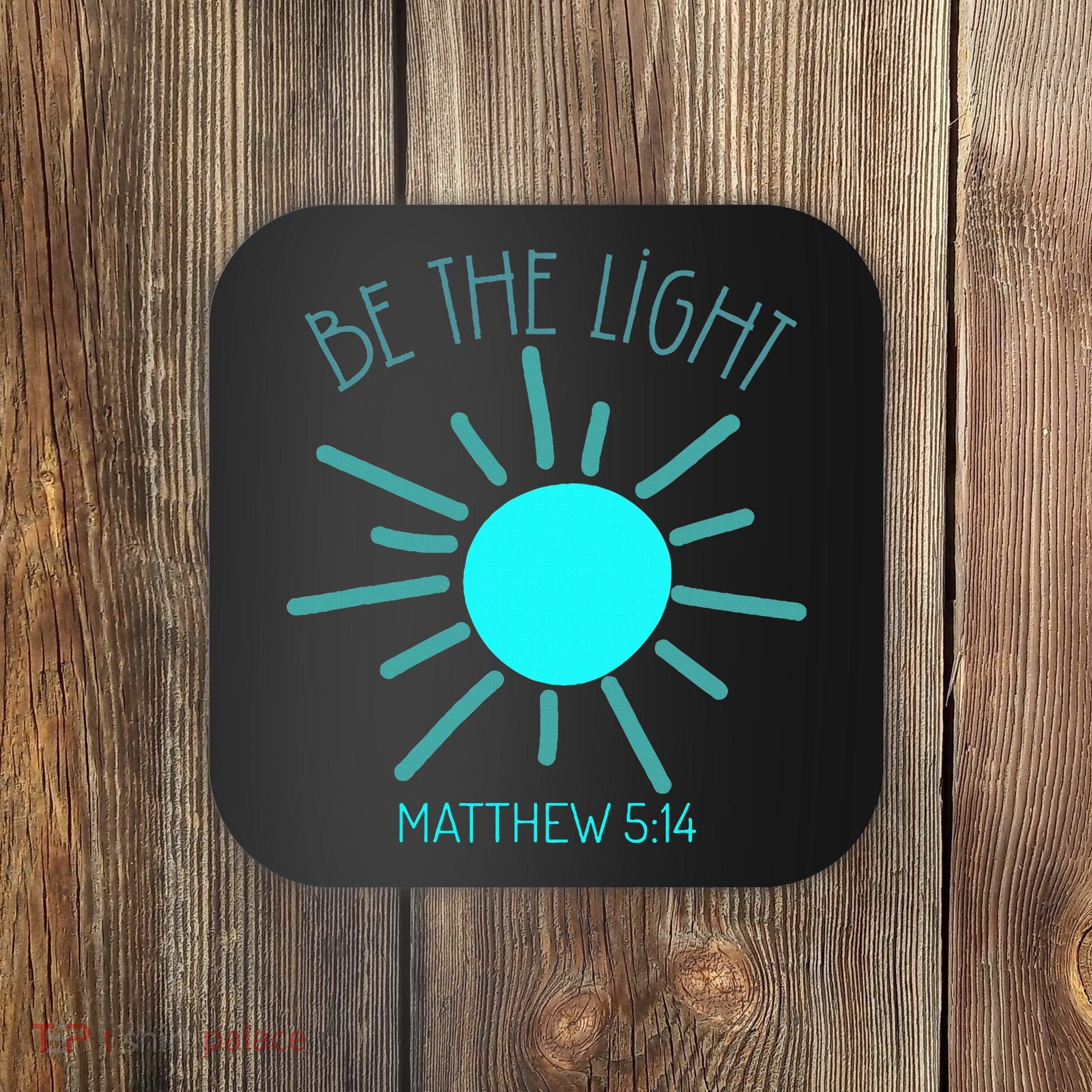 Be The Light Faith Religious Jesus Christian Coaster