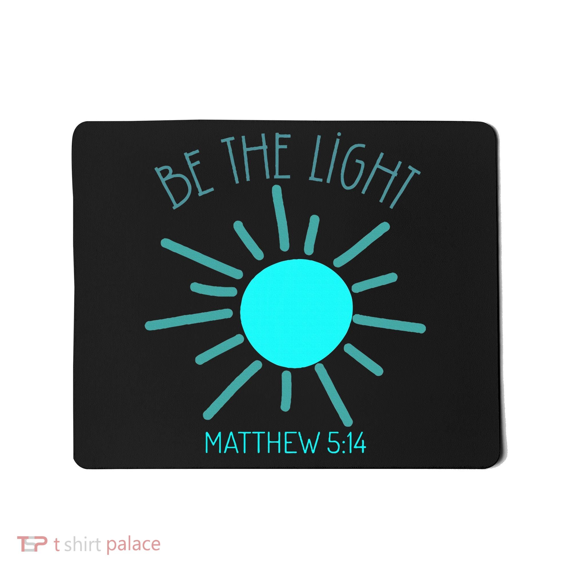 Be The Light Faith Religious Jesus Christian Mousepad