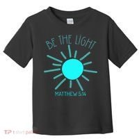 Be The Light Faith Religious Jesus Christian Toddler T-Shirt thumb 0