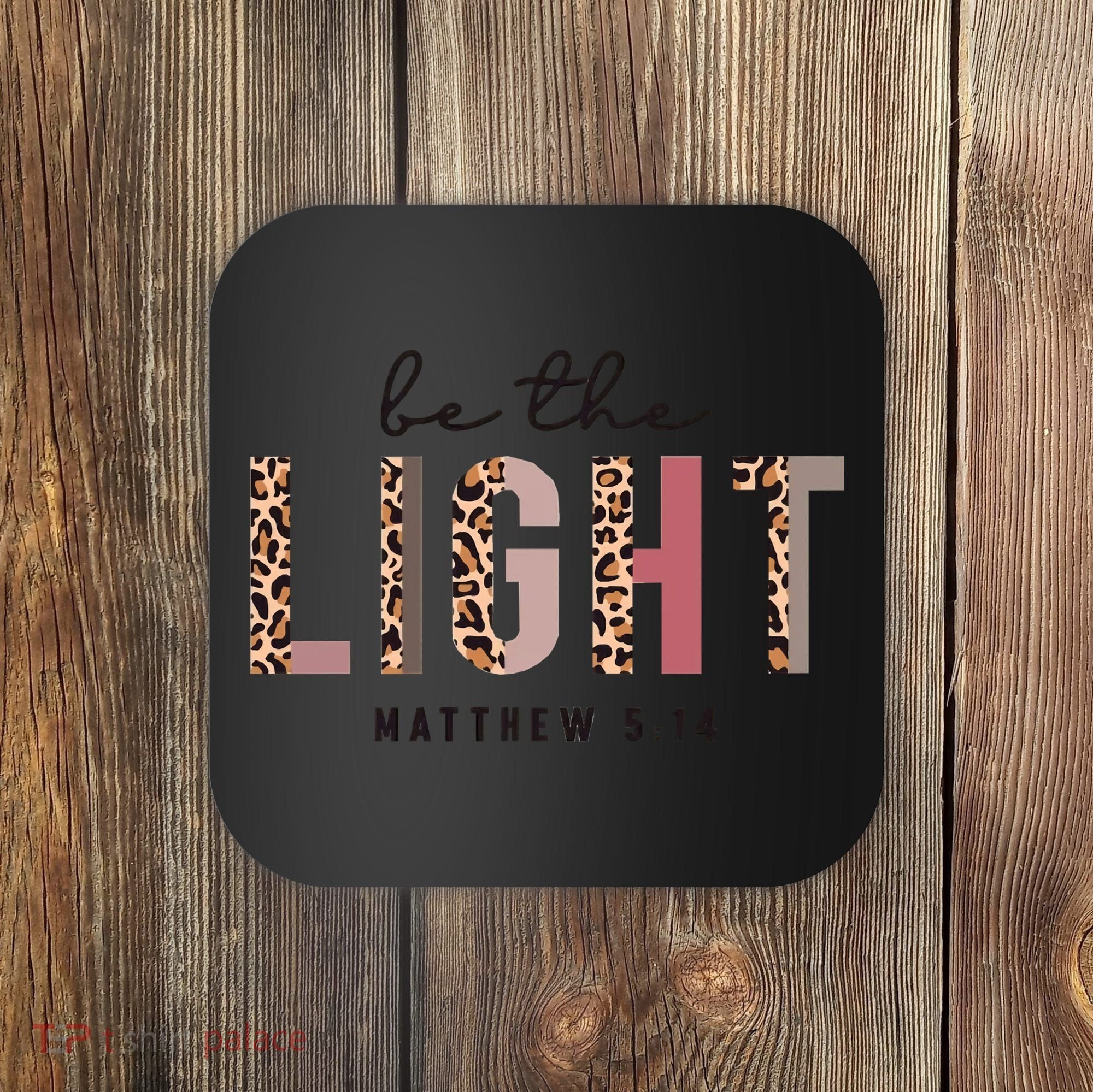 Be The Light Matthew Christian Faith Bible Verse Leopard Coaster