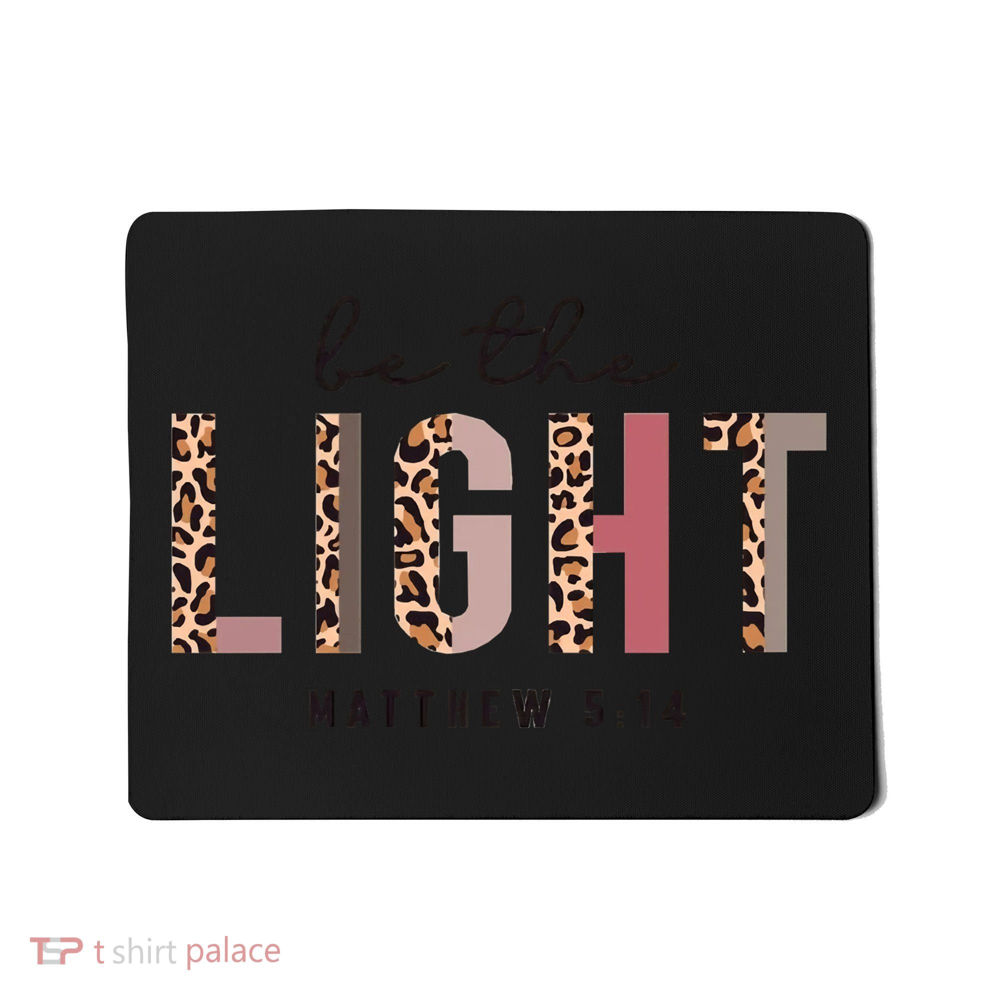 Be The Light Matthew Christian Faith Bible Verse Leopard Mousepad