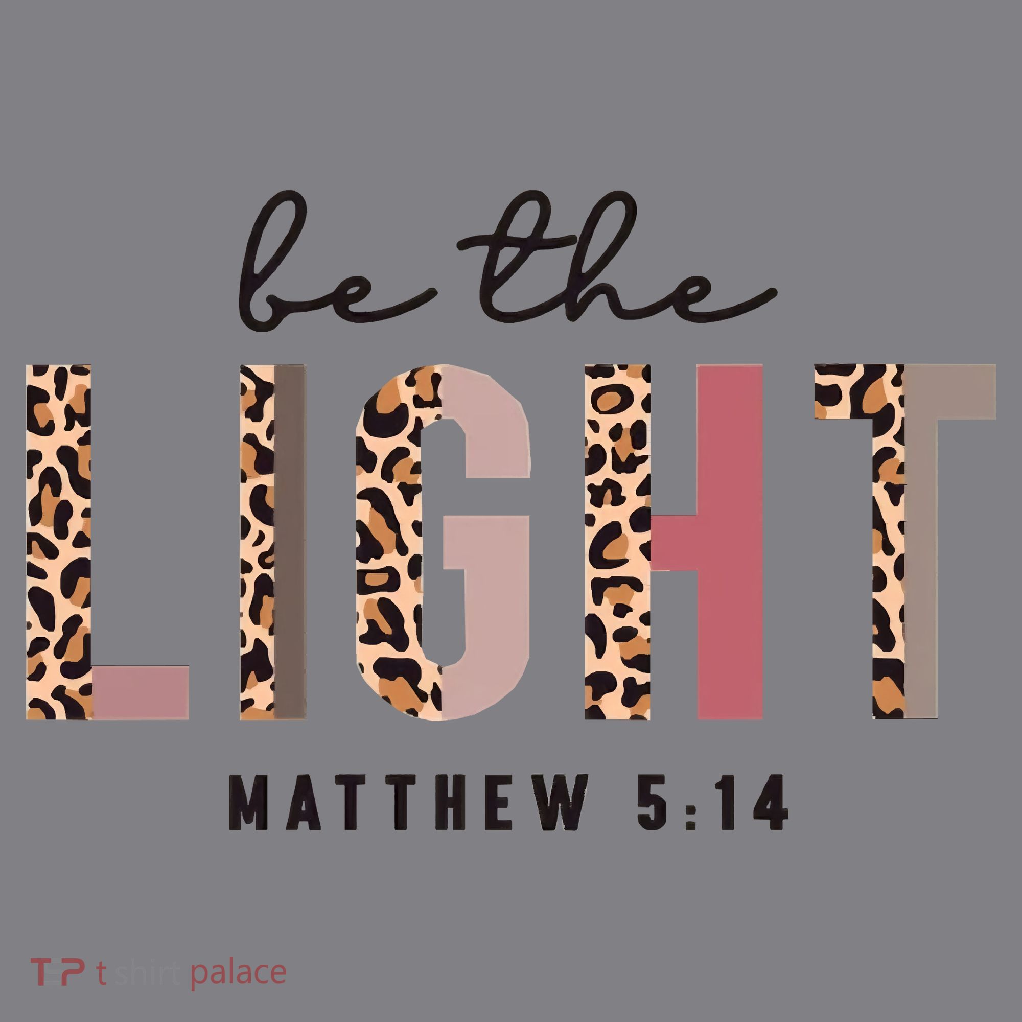 Be The Light Matthew Christian Faith Bible Verse Leopard Women's T-Shirt