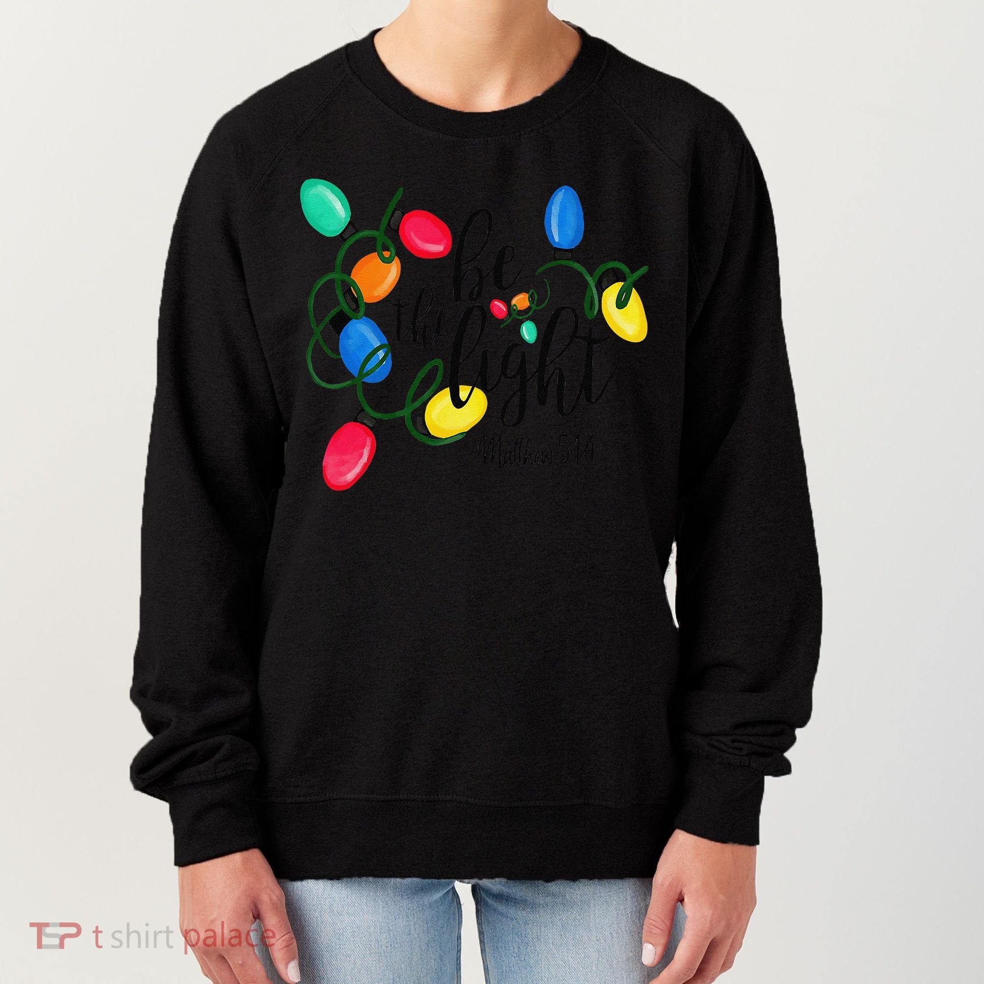 Be The Light Matthew 5 14 Christmas Lights Xmas Nativity Women's Sweatshirt