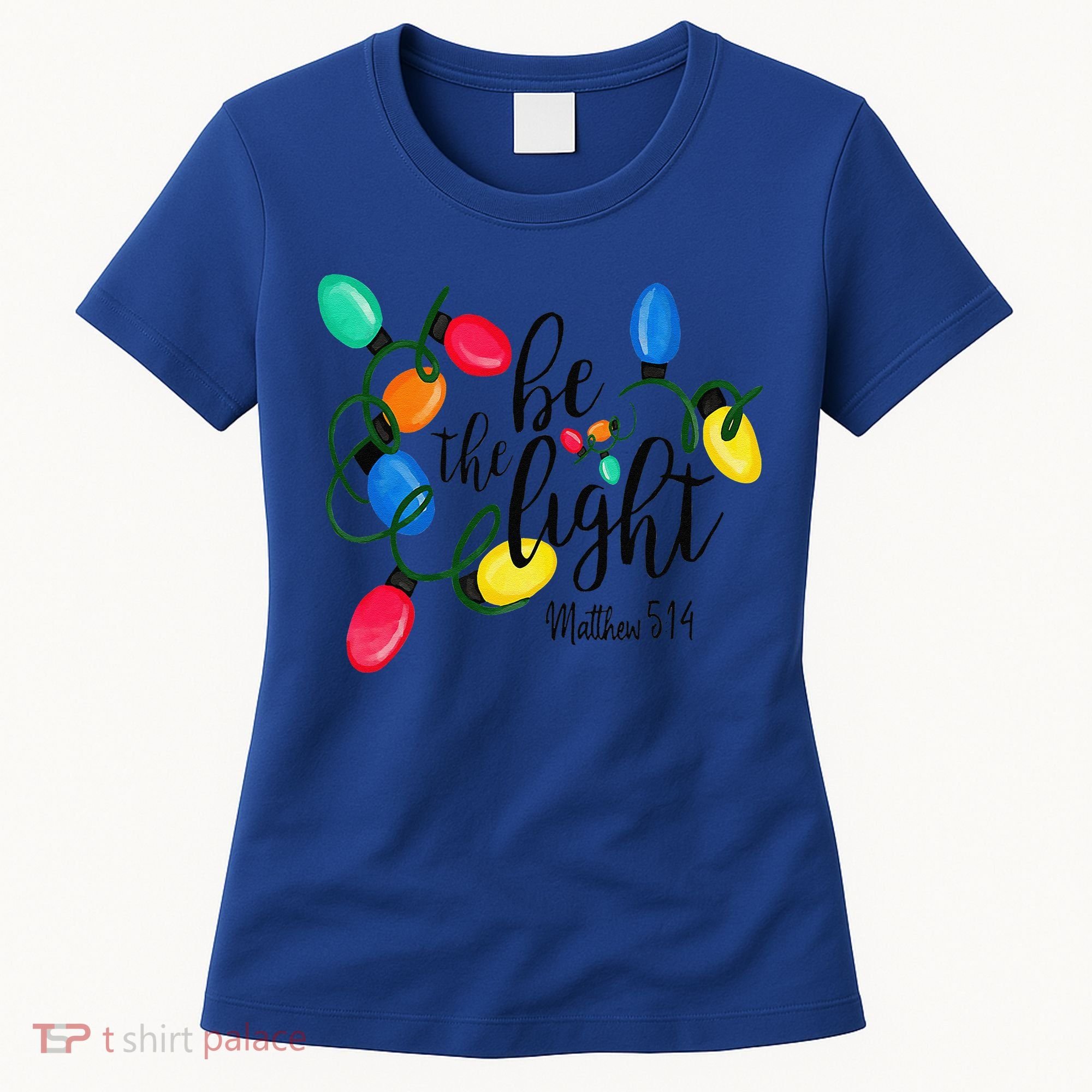 Be The Light Matthew 5 14 Christmas Lights Xmas Nativity Women's T-Shirt