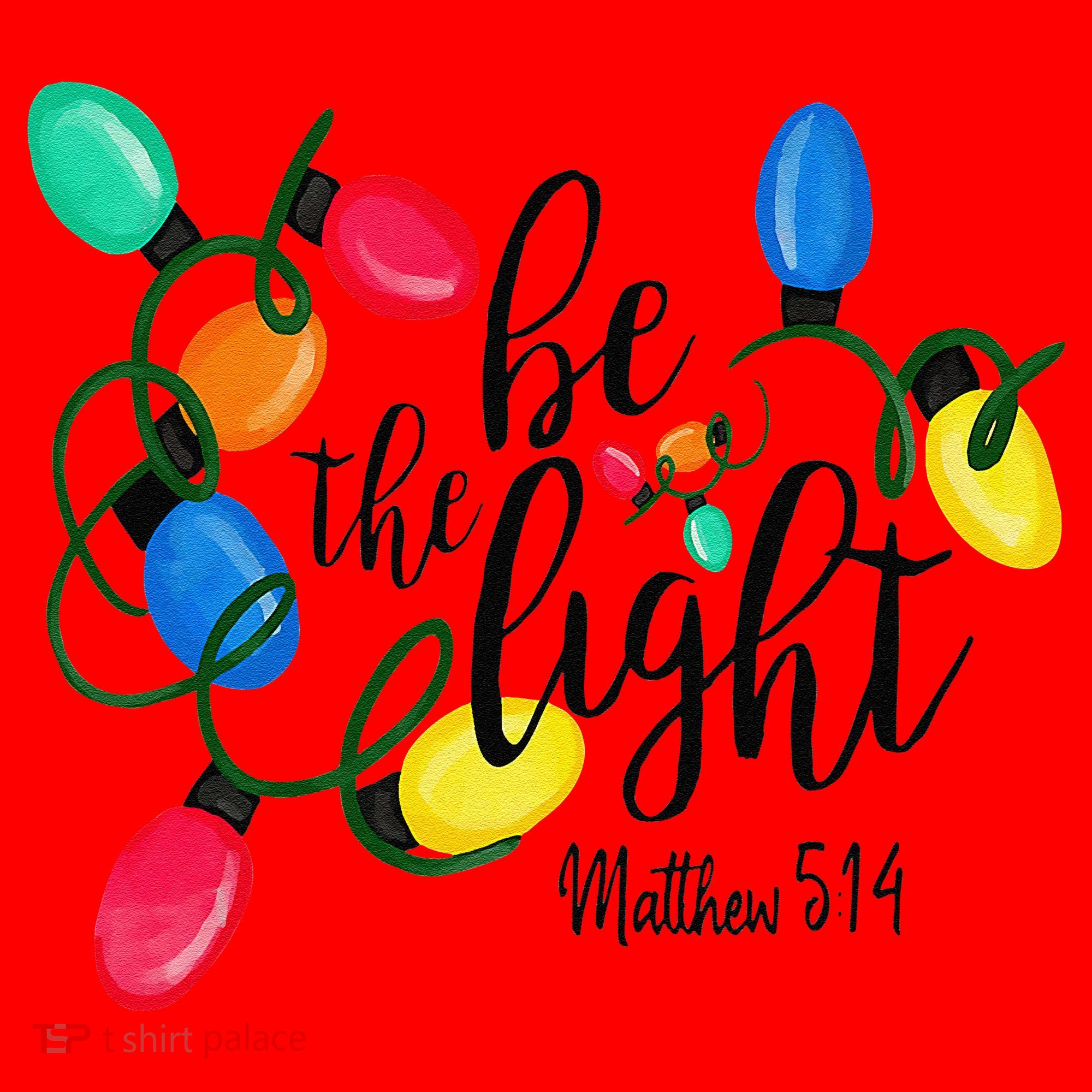Be The Light Matthew 5 14 Christmas Lights Xmas Nativity Santa Hat
