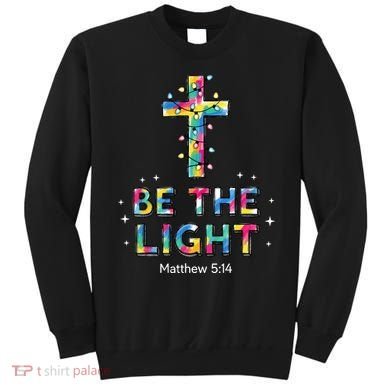 Be The Light Christmas Jesus Cross Sweatshirt