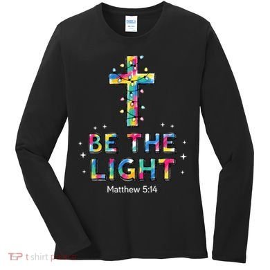 Be The Light Christmas Jesus Cross Women's Long Sleeve Shirt