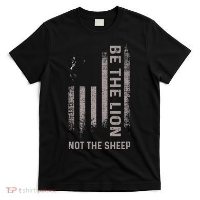 Be The Lion Not The Sheep T-Shirt