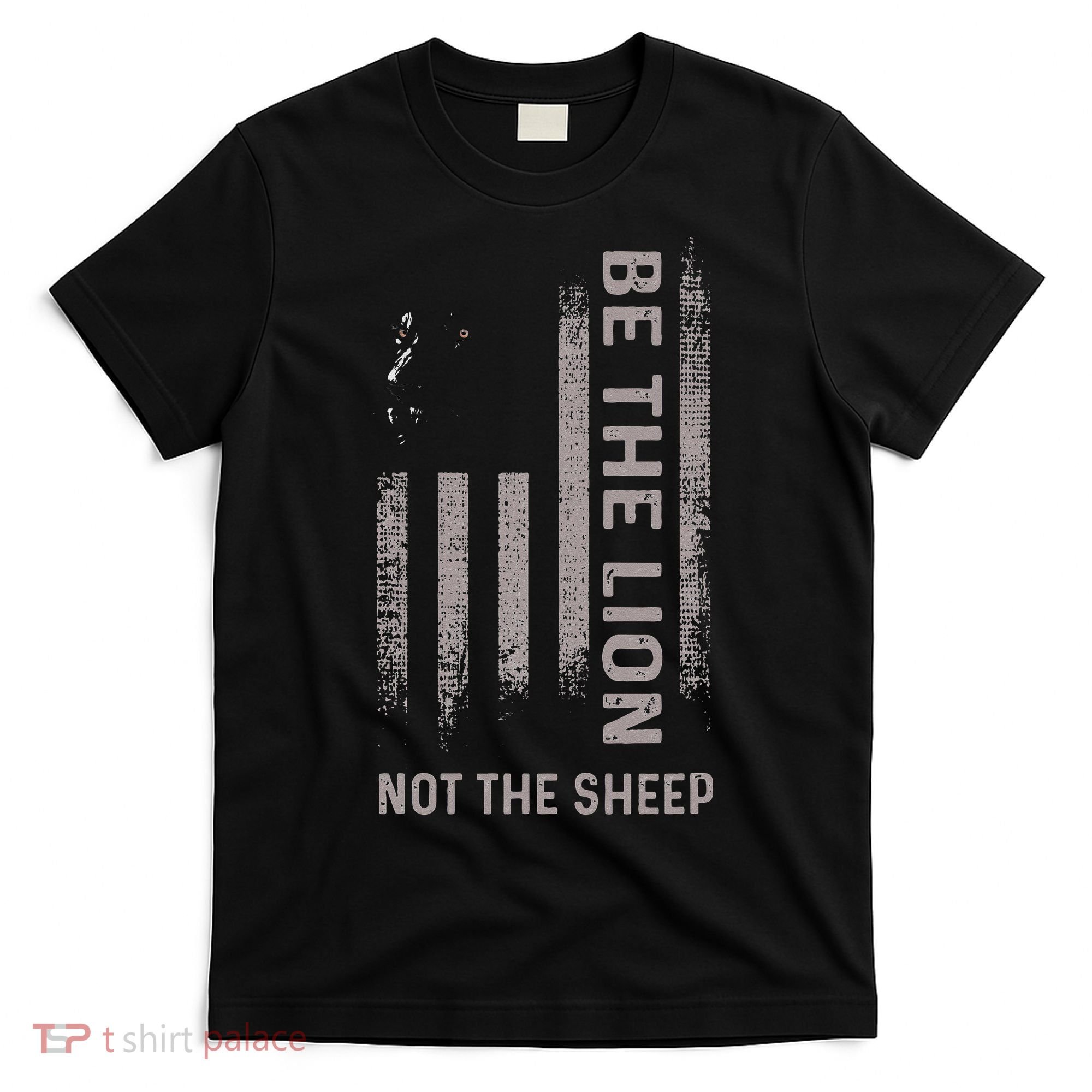 Be The Lion Not The Sheep T-Shirt