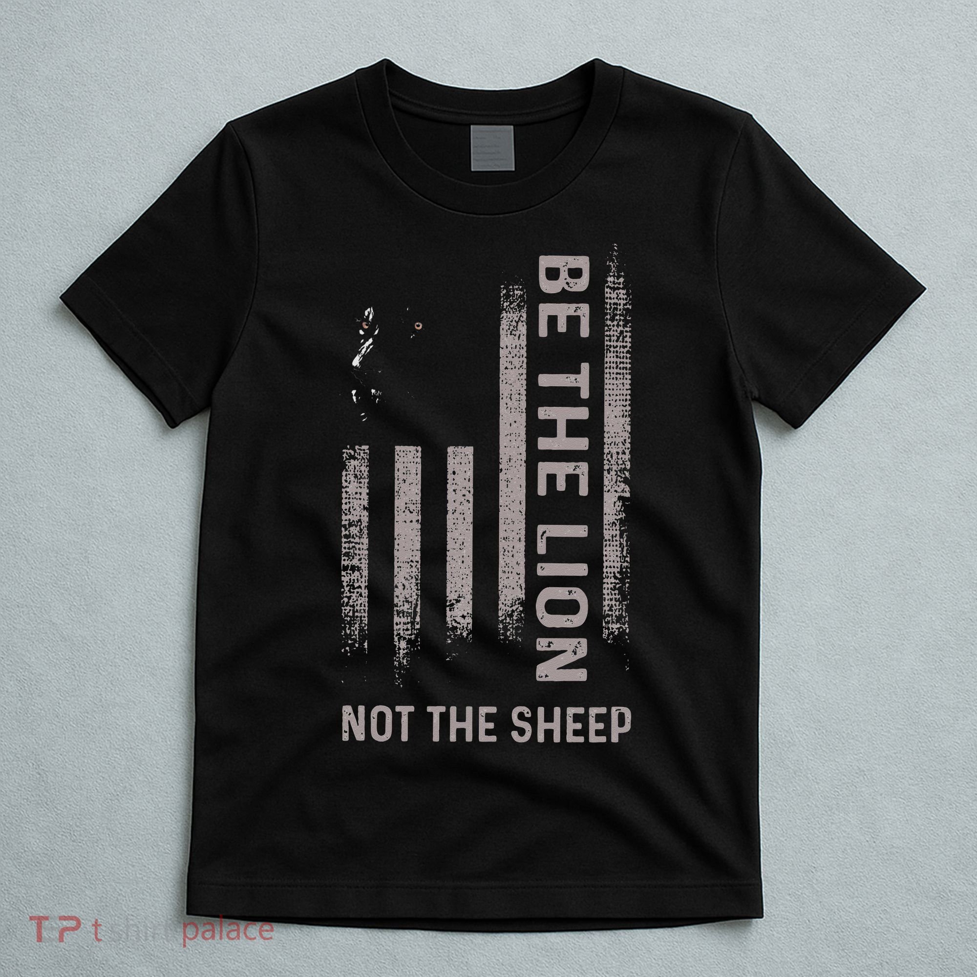 Be The Lion Not The Sheep T-Shirt
