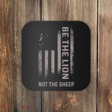 Be The Lion Not The Sheep Coaster